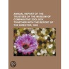 Annual Report Of The Trustees Of The Mus by Unknown Author