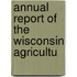 Annual Report Of The Wisconsin Agricultu