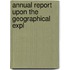 Annual Report Upon The Geographical Expl