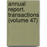 Annual Report. Transactions (Volume 47) door Worcester Agric