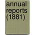 Annual Reports (1881)