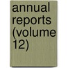 Annual Reports (Volume 12) door American Medical Laboratory