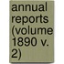 Annual Reports (Volume 1890 V. 2)