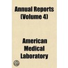 Annual Reports (Volume 4) door American Medical Laboratory