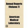 Annual Reports (Volume 7) door American Medical Laboratory