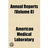 Annual Reports (Volume 8) door American Medical Laboratory