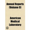 Annual Reports (Volume 9) door American Medical Laboratory