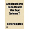 Annual Reports - United States. War Dept door General Books