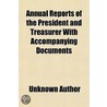 Annual Reports Of The President And Trea door Unknown Author