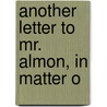 Another Letter To Mr. Almon, In Matter O door Onbekend