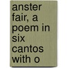 Anster Fair, A Poem In Six Cantos With O door Rev William Tennant