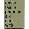 Anster Fair; A Poem In Six Cantos. With door Willian Tennant