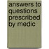 Answers To Questions Prescribed By Medic