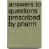 Answers To Questions Prescribed By Pharm