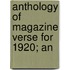 Anthology Of Magazine Verse For 1920; An