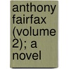 Anthony Fairfax (Volume 2); A Novel by Margery Hollis
