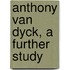 Anthony Van Dyck, A Further Study