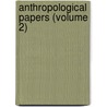 Anthropological Papers (Volume 2) by American Museum of Natural History