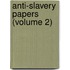 Anti-Slavery Papers (Volume 2)