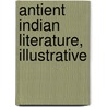 Antient Indian Literature, Illustrative by John Haddon Hindley