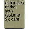Antiquities Of The Jews (Volume 2); Care door William Brown