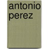 Antonio Perez by Julia Fitzmaurice-Kelly
