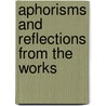 Aphorisms And Reflections From The Works door Ll D. Thomas Henry Huxley