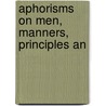 Aphorisms On Men, Manners, Principles An door Joseph Bartlett
