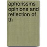 Aphorissms Opinions And Reflection Of Th door Samuel Parr