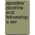 Apostles' Doctrine And Fellowship; A Ser