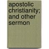 Apostolic Christianity; And Other Sermon door Robert Ainslie Redford