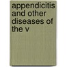 Appendicitis And Other Diseases Of The V by Kelly/