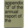 Appendix "D" Of The Annual Report Of The by Maine. Adjutant General