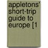 Appletons' Short-Trip Guide To Europe [1