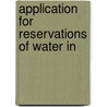 Application For Reservations Of Water In door Wildlife Montana. Dept. Of Fish