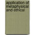 Application Of Metaphysical And Ethical