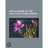 Applications Of The Calculus To Mechanic