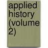 Applied History (Volume 2) by State Historical Society of Iowa