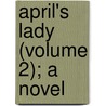 April's Lady (Volume 2); A Novel door Duchess