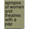 Apropos Of Women And Theatres With A Pap door Olive Logan