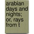 Arabian Days And Nights; Or, Rays From T
