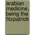 Arabian Medicine, Being The Fitzpatrick