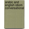 Arabic And English Idiom Conversational door R. Sterling