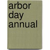 Arbor Day Annual by University Of York