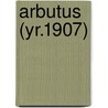 Arbutus (Yr.1907) by Indiana University Cn