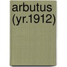 Arbutus (Yr.1912) by Indiana University Cn