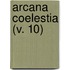 Arcana Coelestia (V. 10)