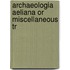 Archaeologia Aeliana Or Miscellaneous Tr