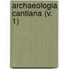 Archaeologia Cantiana (V. 1) door Kent Archaeological Society Cn