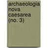 Archaeologia Nova Caesarea (No. 3) by Charles Conrad Abbott